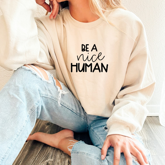 Be a nice Human sweatshirt (ow)