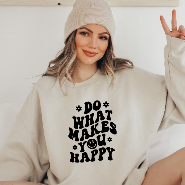 Do what makes you happy sweatshirts  Design also available in T-shirts and Hoodies. Unisex sizing for relaxed fit.  6 colours - Sand, White, Black, Grey, Pink or Navy Crew neck sweatshirt