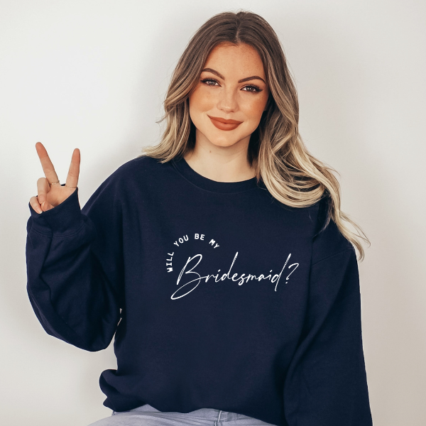 Will you be my Bridesmaid? sweatshirt  Looking for a Bridesmaid gift? How about a quality, cozy sweatshirt, for your bridesmaid proposal printed with a special message saying "Will You Be My Bridesmaid?" This fantastic gift will be a special keepsake that your bridesmaid can cherish for many years to come.  Design also available in T-shirts and Hoodies