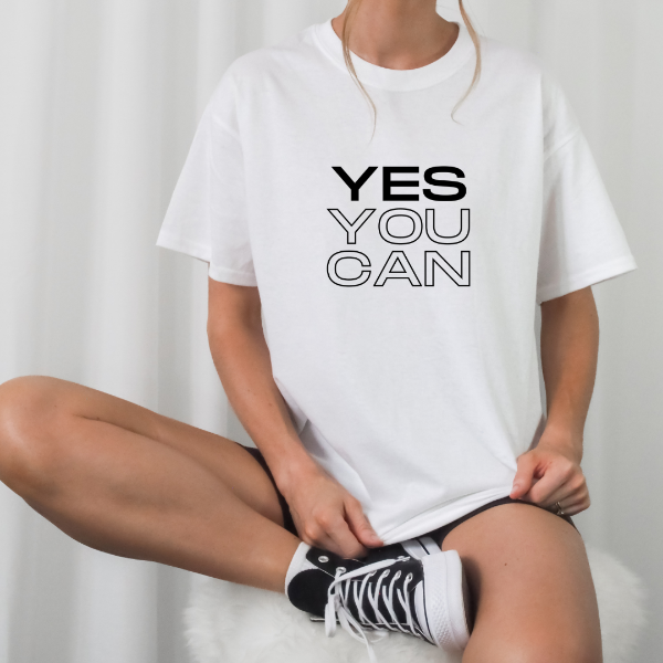 Yes you can  A motivational Tshirt to remind you - You can do it!  Our Tees are soft & Comfortable to help you feel cozy and relaxed. They come in several colours and true to fit sizes. (Go up a size for a more oversized, relaxed fit)  Unisex T-shirts - suitable for men and women.