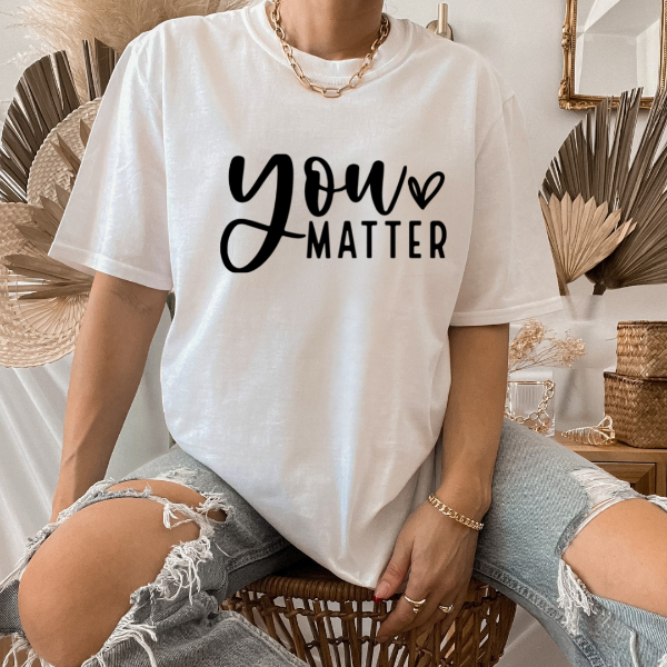 You Matter  Our Tees are soft & Comfortable to help you feel cozy and relaxed. They come in several colours and true to fit sizes. (Go up a size for a more oversized, relaxed fit)  Unisex T-shirts - suitable for men and women.  Colours available - White, Black, Indigo Blue, Military Green, Sand, Natural, Navy, Red, or Grey Tee